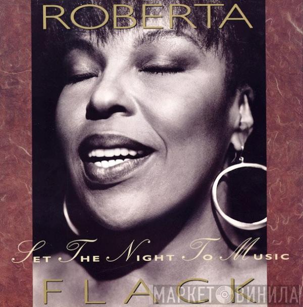 Roberta Flack - Set The Night To Music