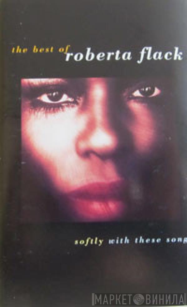 Roberta Flack - Softly With These Songs - The Best Of Roberta Flack