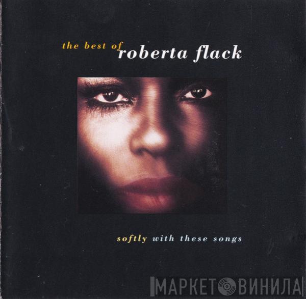 Roberta Flack - Softly With These Songs - The Best Of Roberta Flack