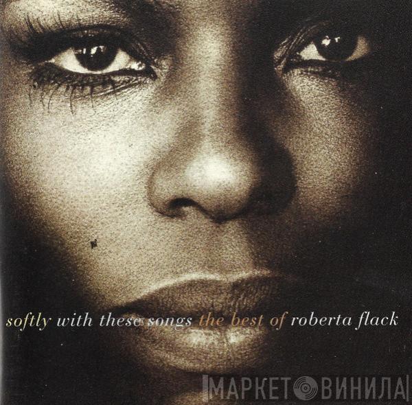 Roberta Flack - Softly With These Songs - The Best Of Roberta Flack