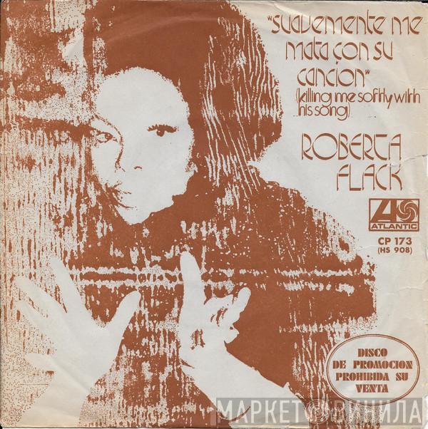 Roberta Flack - Suavemente Me Mata Con Su Cancion = Killing Me Softly With His Song