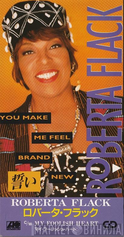  Roberta Flack  - You Make Me Feel Brand New