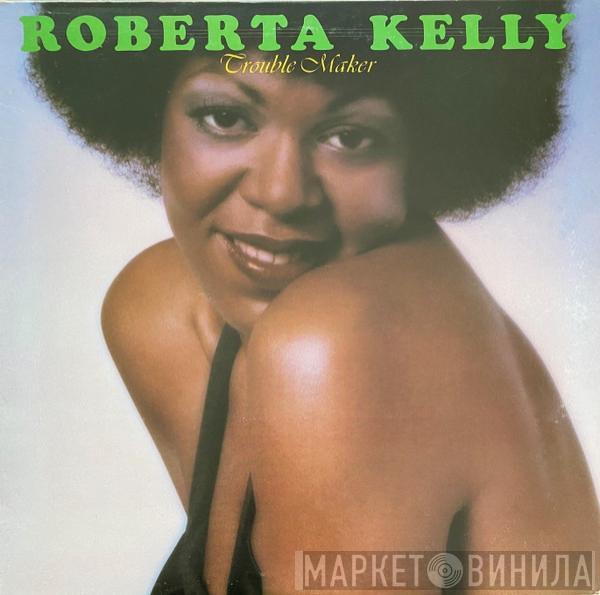 Roberta Kelly - Trouble Maker