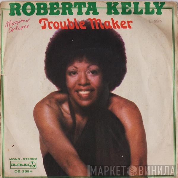 Roberta Kelly - Trouble Maker