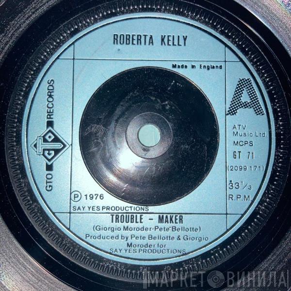 Roberta Kelly - Trouble - Maker