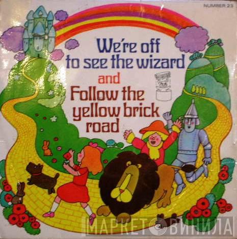 Roberta Rex, Ken Barrie, Ensemble  - We're Off To See The Wizard / Follow The Yellow Brick Road