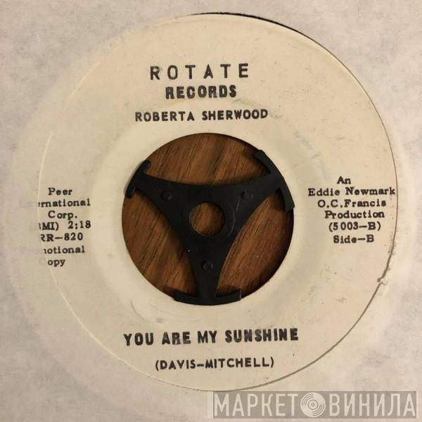 Roberta Sherwood - I'm Gonna Change Everything / You're My Sunshine