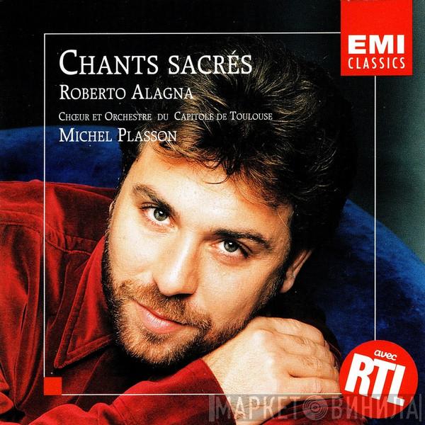 Roberto Alagna, Michel Plasson - Chants Sacrés