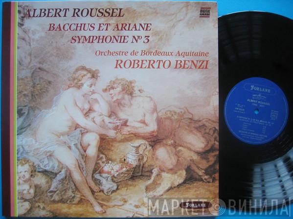 Roberto Benzi, Albert Roussel, Orchestre National Bordeaux Aquitaine - Symphonie n° 3 - Bacchus Et Ariane