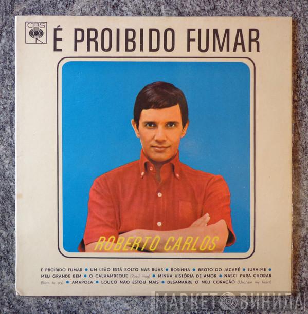  Roberto Carlos  - É Proibido Fumar