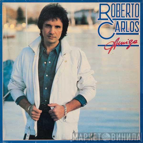 Roberto Carlos - Amiga