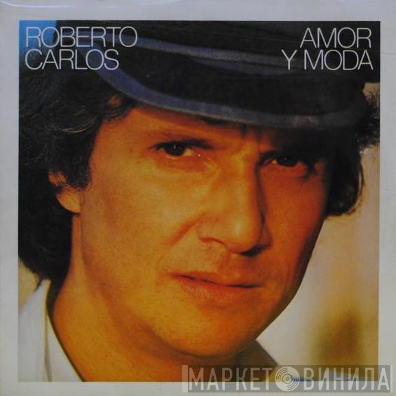 Roberto Carlos  - Amor Y Moda