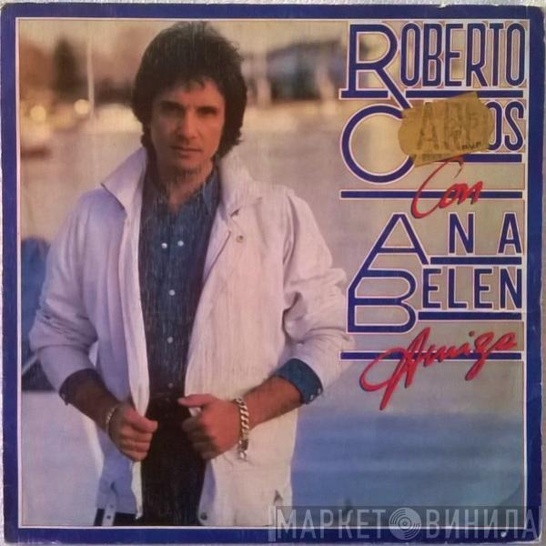 Roberto Carlos, Ana Belén - Amiga