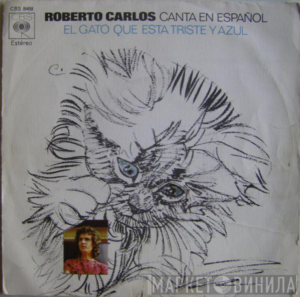 Roberto Carlos - Canta En Español El Gato Que Esta Triste Y Azul