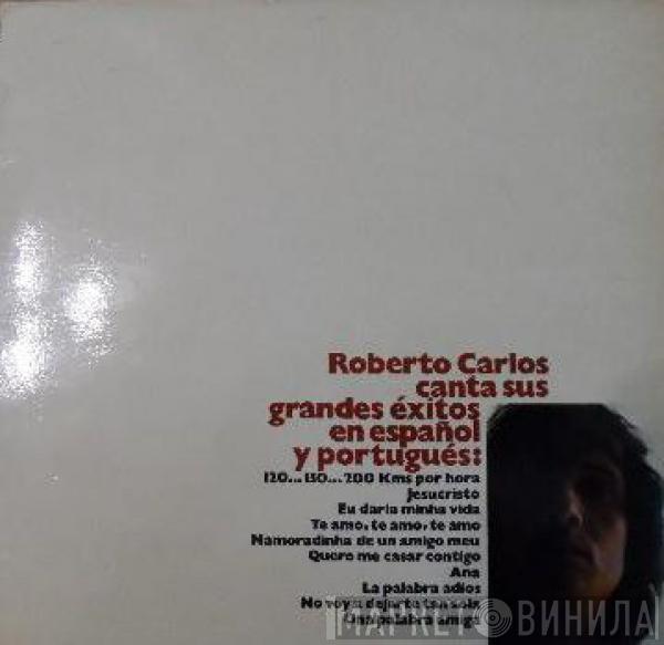 Roberto Carlos - Canta Sus Grandes Exitos En Español Y Portugués
