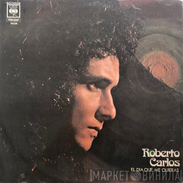  Roberto Carlos  - El Dia Que Me Quieras