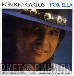 Roberto Carlos - Por Ella