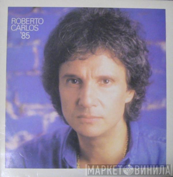 Roberto Carlos - Roberto Carlos '85