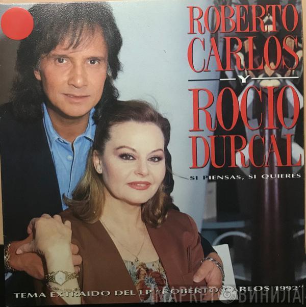 Roberto Carlos, Rocío Dúrcal - Si Piensas, Si Quieres