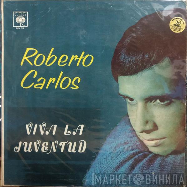  Roberto Carlos  - Viva La Juventud