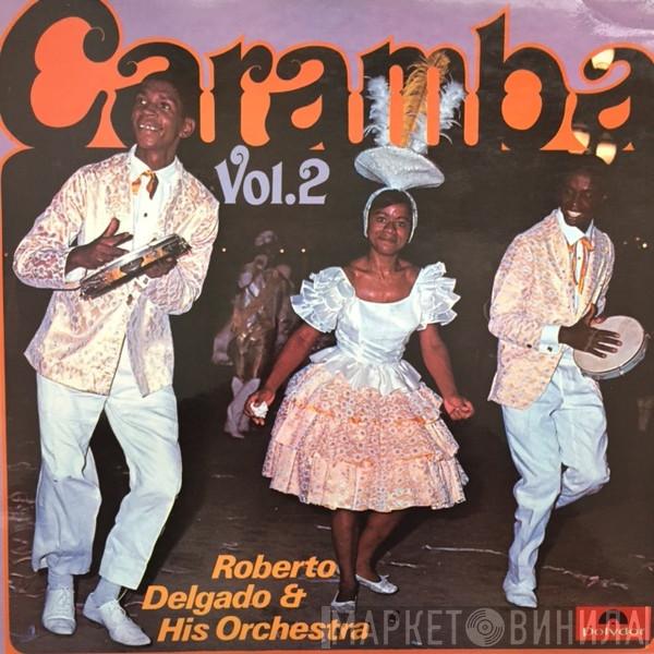 Roberto Delgado & His Orchestra - Caramba Vol. 2