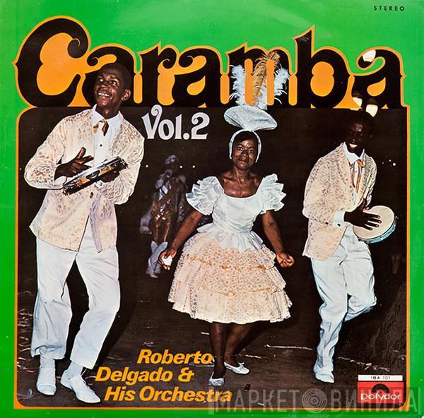 Roberto Delgado & His Orchestra - Caramba Vol. 2