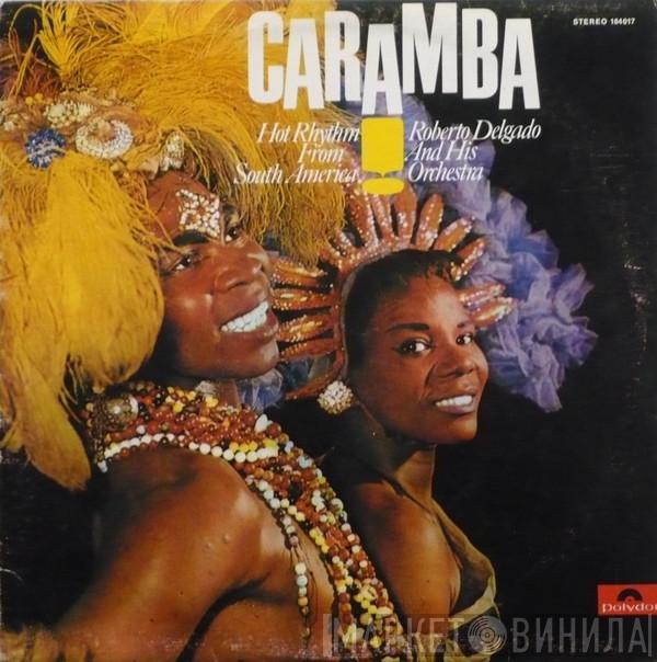  Roberto Delgado & His Orchestra  - Caramba!