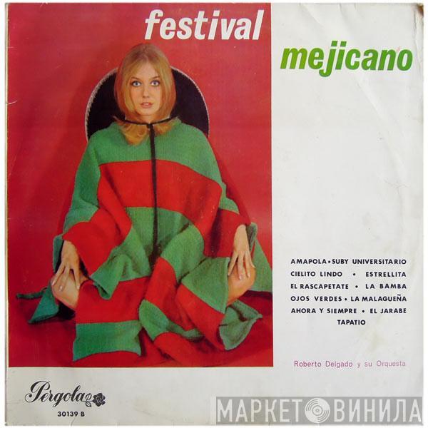 Roberto Delgado & His Orchestra - Festival Mejicano