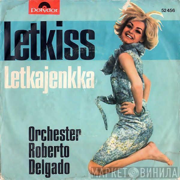 Roberto Delgado & His Orchestra - Letkiss