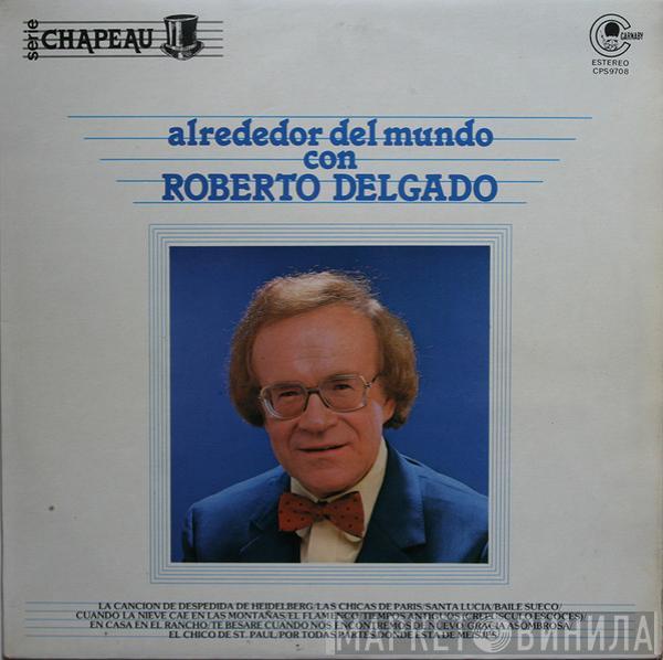 Roberto Delgado - Alrededor Del Mundo Con Roberto Delgado
