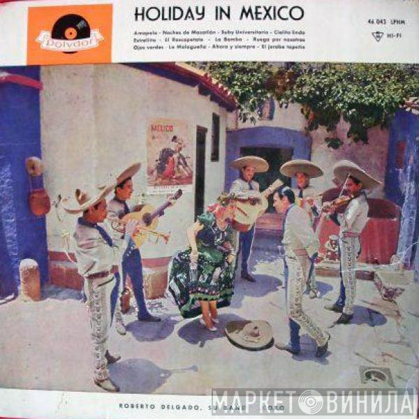 Roberto Delgado And His Band With Chorus - Holiday In Mexico