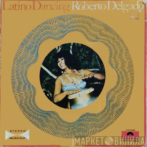  Roberto Delgado  - Latino Dancing
