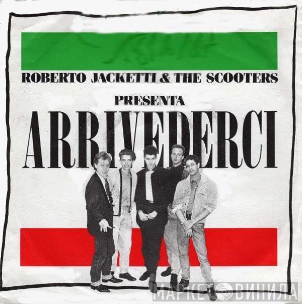 Roberto Jacketti & The Scooters - Arrivederci