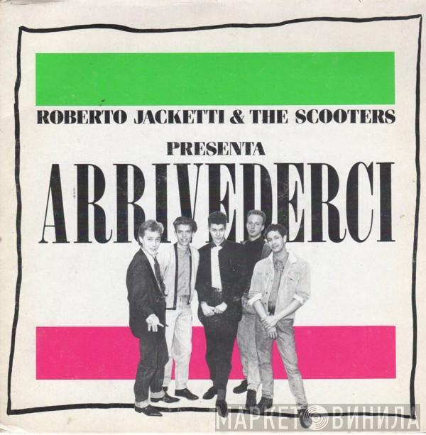 Roberto Jacketti & The Scooters - Arrivederci