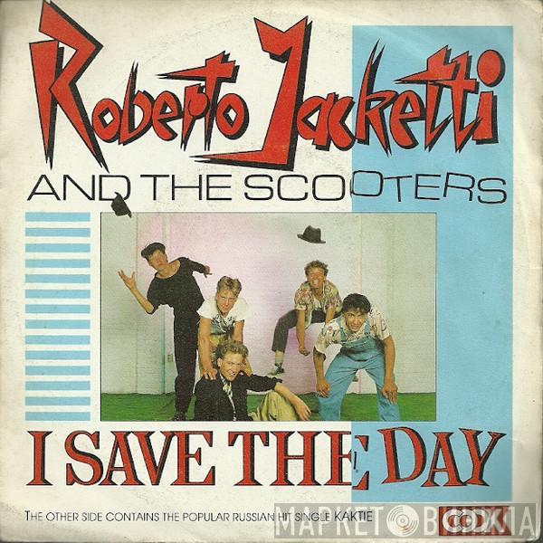 Roberto Jacketti & The Scooters - I Save The Day