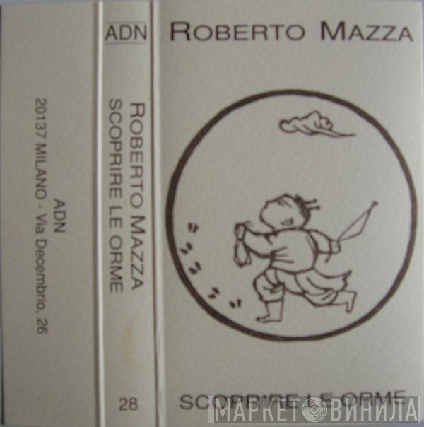  Roberto Mazza  - Scoprire Le Orme