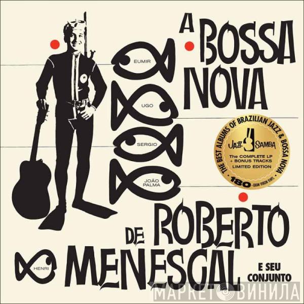 Roberto Menescal E Seu Conjunto - A Bossa Nova De Roberto Menescal E Seu Conjunto