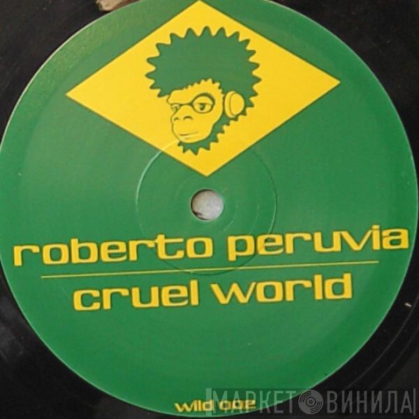 Roberto Peruvia - Cruel World