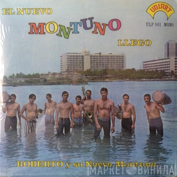 Roberto Y Su Nuevo Montuno  - El Nuevo Montuno Llego
