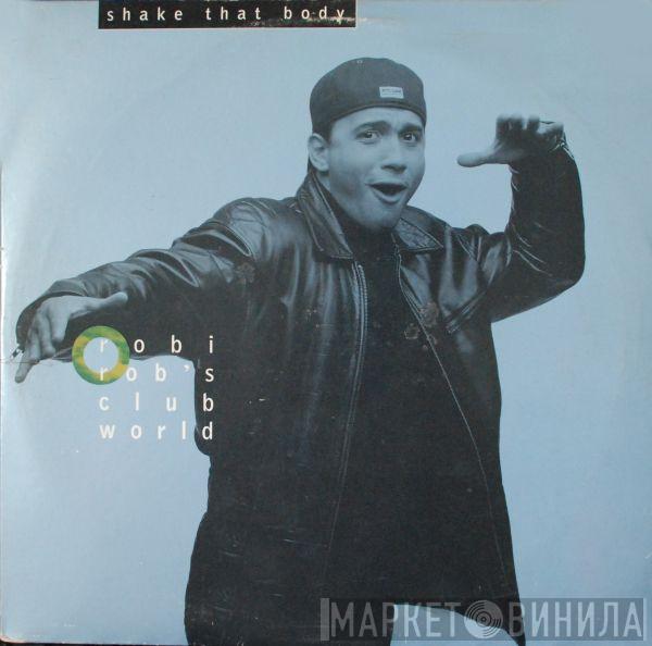 Robi Rob's Clubworld - Shake That Body