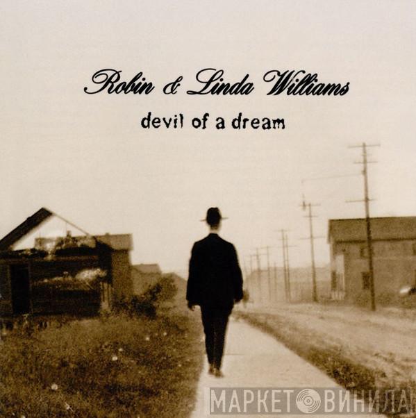 Robin & Linda Williams - Devil Of A Dream
