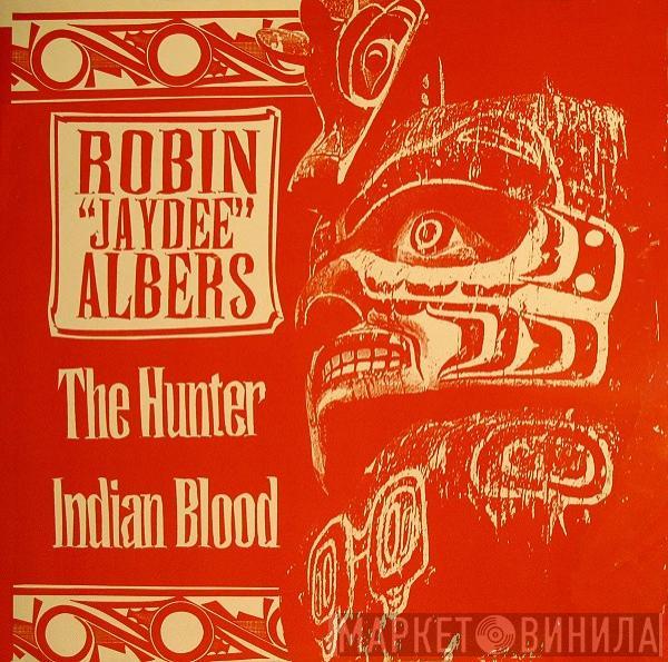 Robin Albers - The Hunter / Indian Blood