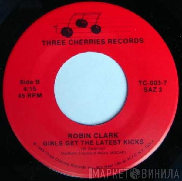 Robin Clark  - Let It Rain, Let It Pour / Girls Get The Latest Kicks