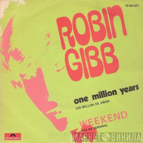 Robin Gibb - One Million Years / Weekend