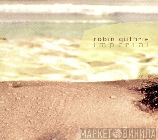 Robin Guthrie - Imperial