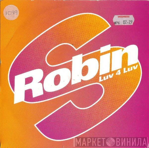 Robin S. - Luv 4 Luv