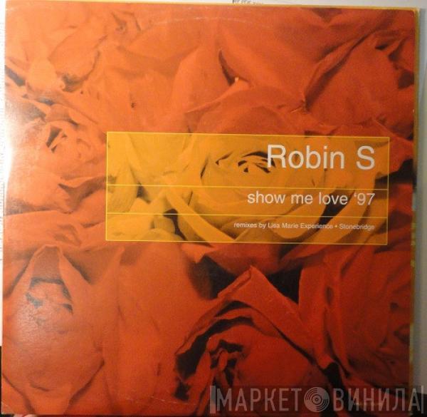  Robin S.  - Show Me Love '97