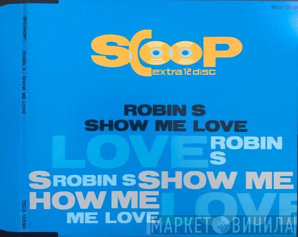  Robin S.  - Show Me Love