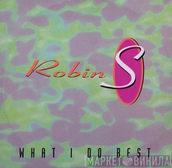 Robin S. - What I Do Best