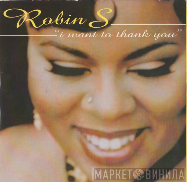  Robin S.  - I Want To Thank You